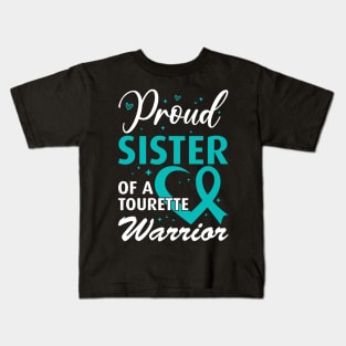 Tourette Syndrome Awareness Proud Sister of Tourette Warrior Kids T-Shirt